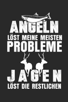 Angeln l�st meine meisten Probleme Jagen l�st die restlichen: Notizbuch/Tagebuch/Organizer/120 Karierte Seiten/ 6x9 Zoll 1677337087 Book Cover