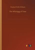 The Whirligig of Time 150255027X Book Cover