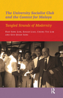 The University Socialist Club and the Contest for Malaya: Tangled Strands of Modernity 9089644091 Book Cover