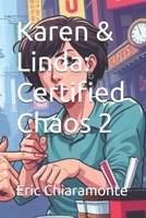 Karen & Linda: Certified Chaos 2 B0F3HQLGWB Book Cover