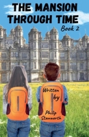 The Mansion Through Time Book 2 (All the Books Together) B0DX1WJMS7 Book Cover