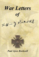 War Letters of Kiffin Yates Rockwell 0615253075 Book Cover