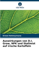 Auswirkungen von D.I. Grow, NPK und Stallmist auf irische Kartoffeln (German Edition) 663008232X Book Cover