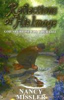 Reflections of His Image: God's Purpose for Your Life (In His Likeness) 0976099438 Book Cover