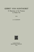 Gerrit Van Honthorst: A Discussion of his Position in Dutch Art 9401184097 Book Cover