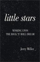 Little Stars: Wishing upon the Rock 'n' Roll Dream 0738857610 Book Cover
