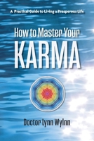 How to Master Your Karma: A Practical Guide to Living a Prosperous Life B0CT3CX5SM Book Cover