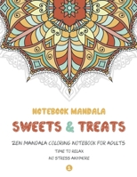 Notebook Mandala Sweets & Treats: Zen Mandala Coloring notebook FOR ADULTS, 8.5" x 11" Big Mandala Designs, Fun, Easy, Relaxing, Big Mandalas to Color for Relaxation, Book 1 B088BD98HY Book Cover