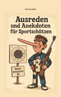 Ausreden und Anekdoten von Sportschützen (German Edition) 3819228438 Book Cover