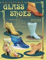 Collectable Glass Shoes: Including Metal, Pottery, Figural & Porcelain Shoes 0891456953 Book Cover