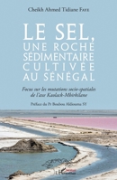 Le sel, une roche sédimentaire cultivée au Sénégal: Focus sur les mutations socio-spatiales (Harmattan Sénégal) 2343249806 Book Cover