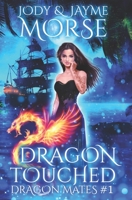 Dragon Touched (Dragon Mates #1) B0B4KCX9DP Book Cover
