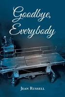 Goodbye, Everybody B0CD9R228T Book Cover