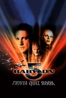 Babylon 5: Trivia Quiz Book B08FP7P4XJ Book Cover
