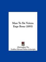 Mass To Six Voices: Euge Bone 1166284530 Book Cover