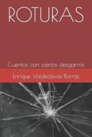 ROTURAS: Cuentos con ciertos desgarros (Spanish Edition) B0CJSZWT19 Book Cover