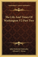 The Life And Times Of Washington V2 Part Two 1162768320 Book Cover