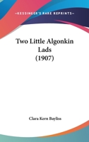 Two Little Algonkin Lads 1286502357 Book Cover