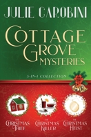 The Cottage Grove Mysteries: 3 in 1 Cozy Mystery Collection 1736110306 Book Cover