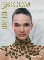 Taivo Piller: Brides in Bloom 9058561194 Book Cover