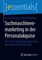 Suchmaschinenmarketing in der Personalakquise: Wie Sie mit Search Engine Advertising die richtigen Mitarbeiter finden (essentials) 3658228059 Book Cover