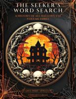 The Seeker's Word Search: A History of All Hallows' Eve | Volume Three B0H8YYLNPN Book Cover