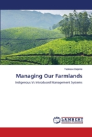 Managing Our Farmlands: Indigenous Vs Introduced Management Systems 3659496308 Book Cover