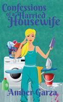 Confessions of a Harried Housewife 1500634859 Book Cover