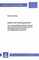 Märkte und Handlungssysteme: Zur wissenschaftstheoretischen Analyse eines systemtheoretisch-kybernetischen Handlungsansatzes im Rahmen von ... Universitaires Européennes) 3820482857 Book Cover