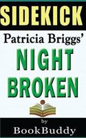 Book Sidekick: Night Broken (a Mercy Thompson Novel) 1497558557 Book Cover