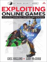 Exploiting Online Games: Cheating Massively Distributed Systems (Addison-Wesley Software Security Series) 0132271915 Book Cover