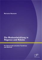 Die Modeentwicklung in Regence Und Rokoko: Ein Balanceakt Zwischen Turmfrisur Und Reifrock 384289158X Book Cover