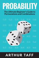 Probability: The Ultimate Beginner's Guide to Permutations & Combinations 192599760X Book Cover