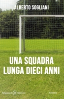 Una squadra lunga dieci anni (ANUNNAKI - Narrativa) 8868672561 Book Cover