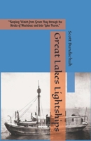 Great Lakes Lightships: “Keeping Watch from Green Bay through the Straits of Mackinac and into Lake Huron.” B0CW1D996C Book Cover