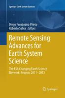 Remote Sensing Advances for Earth System Science: The ESA Changing Earth Science Network: Projects 2011-2013 3642325203 Book Cover