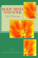 Body Mind and Soul: 125 Poems 1976437075 Book Cover
