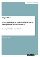 Systemische Sozialarbeit - Case Management in der Arbeit mit Suchtkranken 3656333149 Book Cover