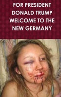 PRESIDENT TRUMP:  Welcome to The New Germany 1692759752 Book Cover