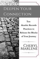 Deepen Your Connection: Akashic Records Practices to Release the Blocks of Your Journey (Explore the Akashic Records) 1945868783 Book Cover