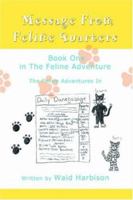 Message from Feline Quarters: Book One in The Feline Adventure 0595411185 Book Cover
