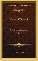 Cecco D'Ascoli: E La Musa Popolare (1904) 116033725X Book Cover