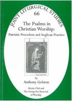 The Psalms in Christian Worship: Pt. 66: Patristic Precedent and Anglican Practice (Joint Liturgical Studies) 1853119768 Book Cover
