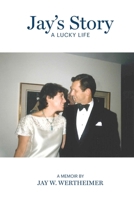 Jay's Story: A Lucky Life B08BDWY8S9 Book Cover