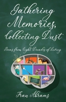 Gathering Memories, Collecting Dust: Poems from Eight Decades of Living B0H7LDJWWP Book Cover