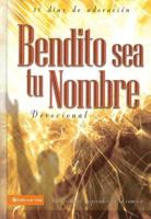 Bendito Sea Tu Nombre 30 dias de adoracion/ Blessed Be Your Name Devotional: Devocionales Inspirados En La Cancion 0829750797 Book Cover