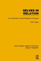 Selves in Relation: An Introduction to Psychotherapy and Groups (New Essential Psychology) 1138795720 Book Cover