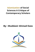 Islamization of Social Sciences A Critique of Contemporary Scholars B09WQDWQ7L Book Cover