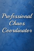 Professional Chaos Coordinator: Lined Notebook Funny Office Blank Journal Gift For Coworkers, Boss and Friends (9 x 6 inches 120 pages) 1676382976 Book Cover