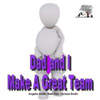 Dad and I Make A Great Team 1717473601 Book Cover